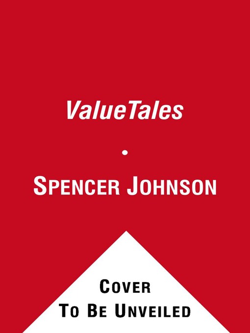 Title details for Growing Good People One Story at a Time by Spencer Johnson - Available
